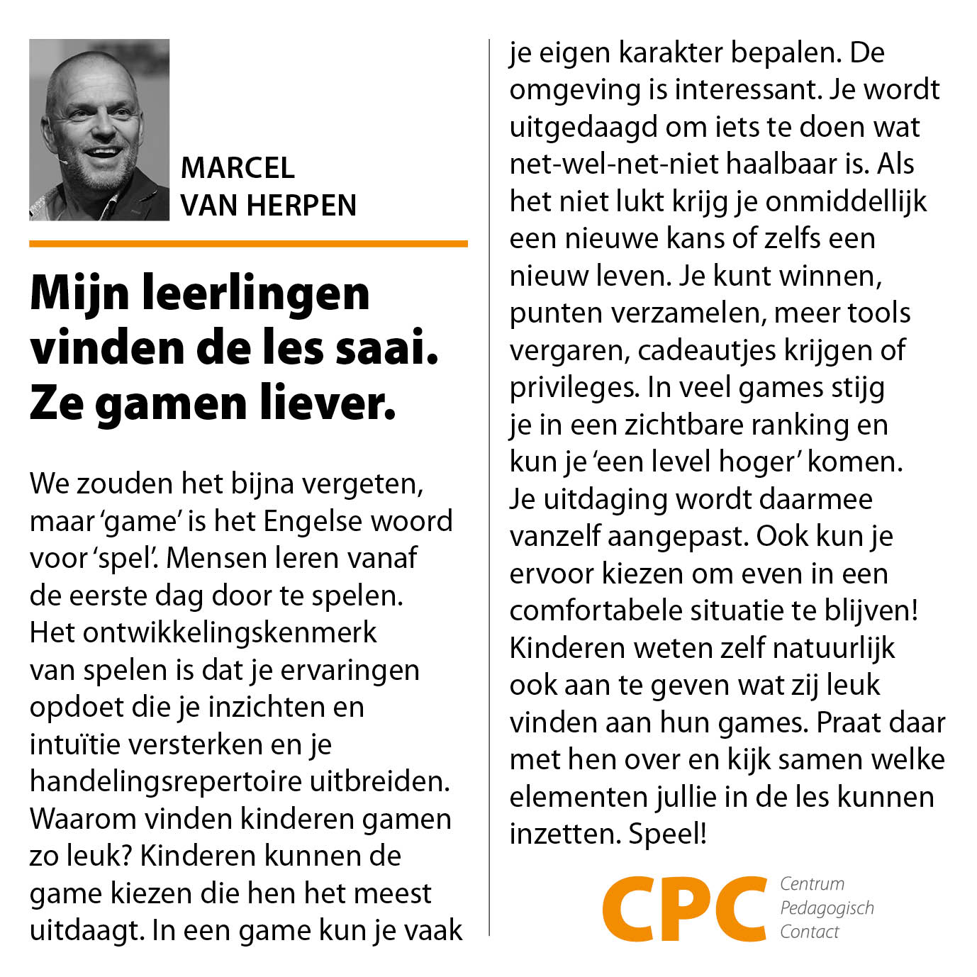 Mijn leerlingen vinden de les saai. Ze gamen liever. 